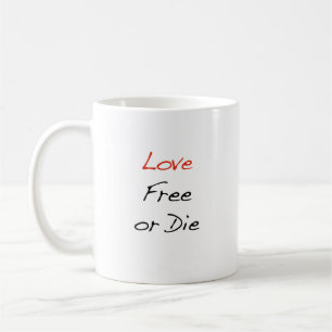 "Love Free of Die" Coffee Mok