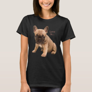 Love French Bulldog Frenchie mama Dad Dog Puppy Pe T-shirt