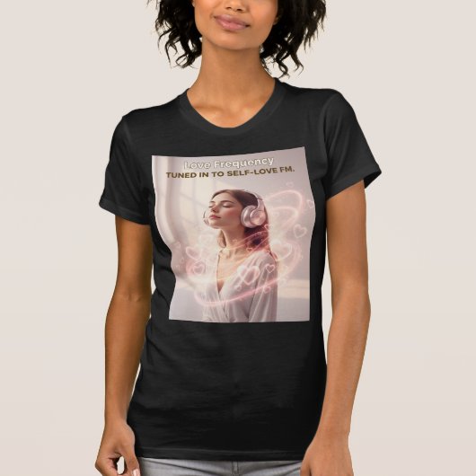 Love Frequency – Tuned In to Self-Love FM T-shirt (Voorkant)