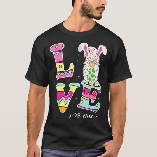 Love Gnome Bunny Deliver Ob Paasdagarbeid Nurs T-shirt (Voorkant)