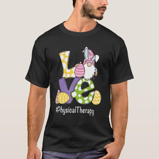 Love Gnome Egg Physical Therapist Happy Ea T-shirt (Voorkant)