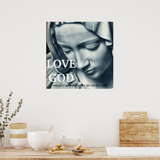 LOVE GOD...24x24 POSTER (Keuken)