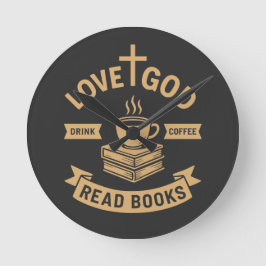Love God Drink Coffee Lees boeken Christelijk Ronde Klok
