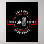 Love God Drink Coffee Read Books  Poster (Voorkant)