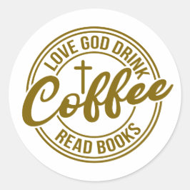 Love God Drink Coffee Read Books Ronde Sticker