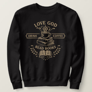 Love God Drink Coffee Read Books Trui