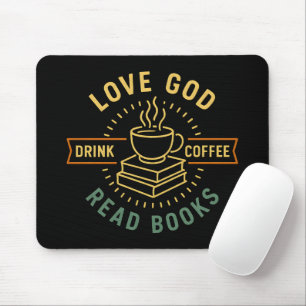 Love God Drink Koffie Lees boeken Liefhebbers Muismat