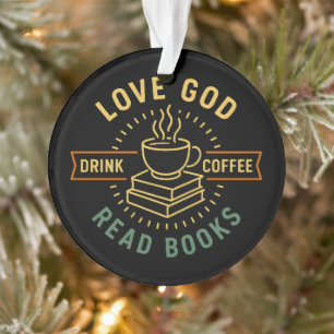 Love God Drink Koffie Lees boeken Liefhebbers Ornament