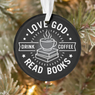 Love God Drink Koffie Lees boeken Liefhebbers Ornament