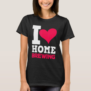 Love Graphic Homebrouwerij Winemaking Brewery Craf T-shirt