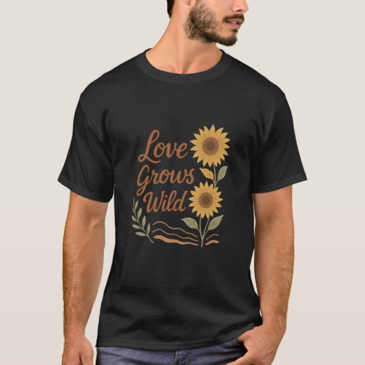 Love Grows Wild – Boho Rustic Sunflower Romance De T-shirt (Voorkant)