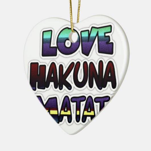 Love Hakuna Matata Gifts Keramisch Ornament (Links)