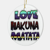 Love Hakuna Matata Gifts Keramisch Ornament (Links)