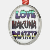 Love Hakuna Matata Gifts Metalen Ornament (Links)