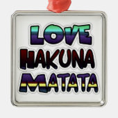 Love Hakuna Matata Gifts Metalen Ornament (Voorkant)
