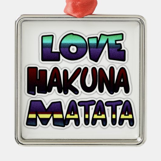 Love Hakuna Matata Gifts Metalen Ornament (Voorkant)