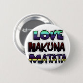 Love Hakuna Matata Gifts Ronde Button 5,7 Cm (Voorkant /achterkant)