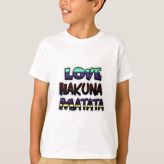 Love Hakuna Matata Gifts T-shirt (Voorkant)