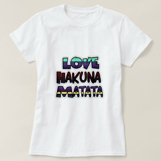 Love Hakuna Matata Gifts T-shirt (Design voorkant)