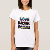 Love Hakuna Matata Gifts T-shirt (Voorkant)