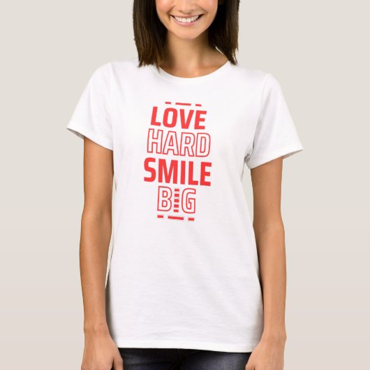 Love Hard Smile Big T-shirt (Voorkant)