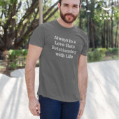 Love-Hate Relatie Grappig Karakter Quote T-shirt