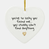 Love Heart Photo Lucky Je vond me grappig Keramisch Ornament (Voorkant)