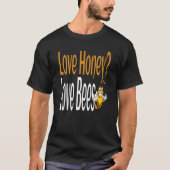 Love Honey Love Bees Humorous Honey Beekeeping Quo T-shirt (Voorkant)