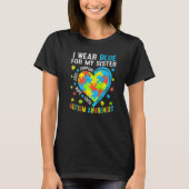 Love Hope Draag Funny Blue voor mijn zuster Autism T-shirt (Voorkant)