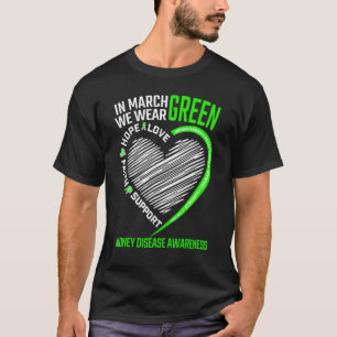 Love Hope Faith March We Draag Green Kidney Diseas T-shirt