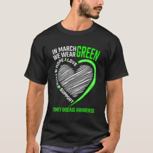 Love Hope Faith March We Draag Green Kidney Diseas T-shirt