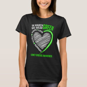 Love Hope Faith March We Draag Green Kidney Diseas T-shirt