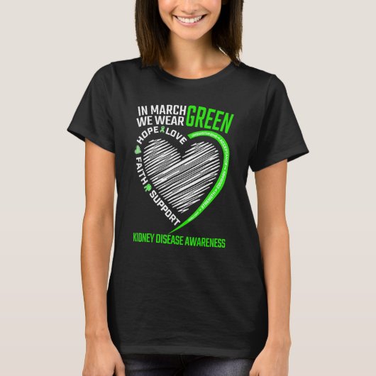 Love Hope Faith March We Draag Green Kidney Diseas T-shirt (Voorkant)