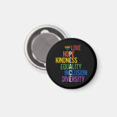 Love Hope Kindness Equality Incluity Diversity Pe Magneet (Voorkant / Achterkant)