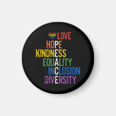 Love Hope Kindness Equality Incluity Diversity Pe Magneet (Voorkant)