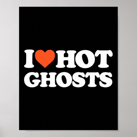 Love Hot Ghosts - I Heart Hot Ghosts beroemd gemaa Poster (Voorkant)