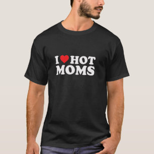 Love Hot Moms Funny Red Heart Love Moms T-shirt