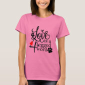 Love is a 4 Legged Word Pets T shirt (Voorkant)