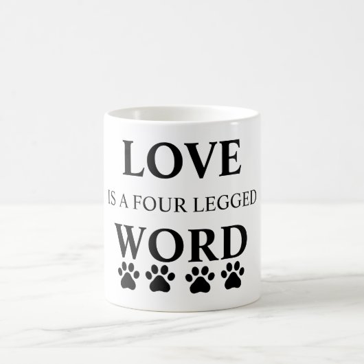 Love is a Four Legged Word 11 oz mok (Center)