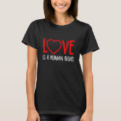 Love is A Human Right T-shirt (Voorkant)