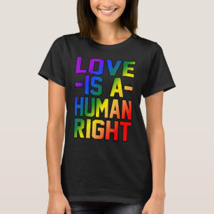Love is a Human Rights Equality Mannen Women Gr T-shirt