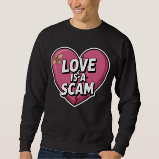 Love Is a Scam Anti Valentine Heart Trui