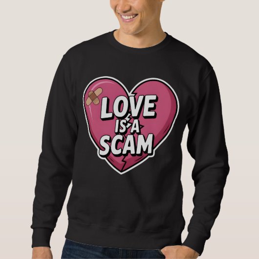 Love Is a Scam Anti Valentine Heart Trui (Voorkant)
