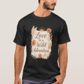 Love is a Wild Adventure – Boho Wedding Design | R T-shirt (Voorkant)
