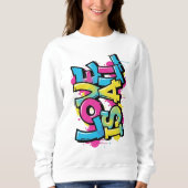 Love Is All Graffiti Art Women's Sweatshirt (Voorkant)