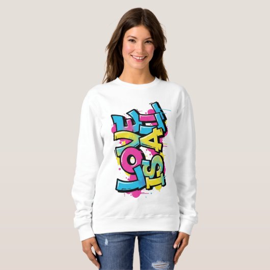 Love Is All Graffiti Art Women's Sweatshirt (Voorkant volledig)
