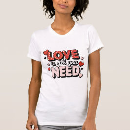 Love Is All You Need Quote Cute Polka Dot Valentin T-shirt