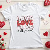 LOVE is alles wat je nodig hebt T-shirt