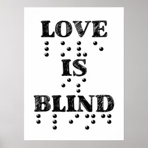 Love is Blind Braille Poster