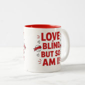 Love is blind but so am I! cheeky Tweekleurige Koffiemok (Voorkant rechts)